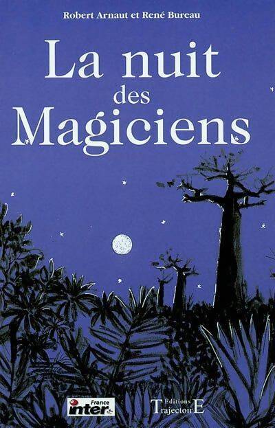 La nuit des magiciens - Robert Arnaut, René Bureau - Livre