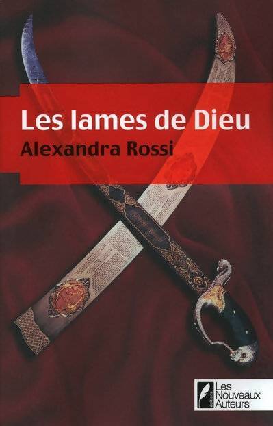 Les lames de Dieu - Alexandra Rossi - Livre