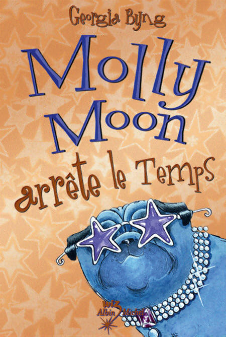 Molly Moon Tome II : Molly Moon arrête le temps - Georgia Byng - Livre