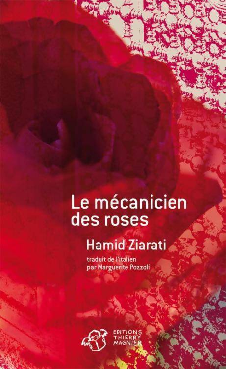 Le mécanicien des roses - Hamid Ziarati - Livre