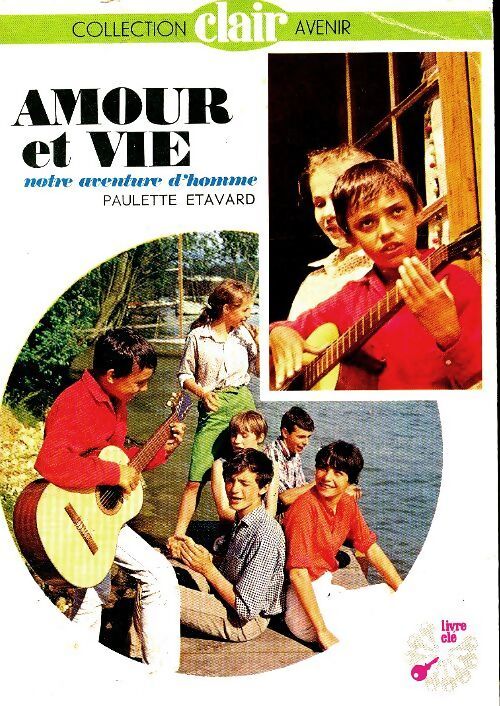 Amour et vie, notre aventure d'homme - Paulette Etavard - Livre