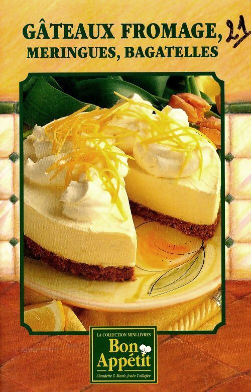 Gâteaux fromage, meringues, bagatelles - Claudette Taillefer - Livre