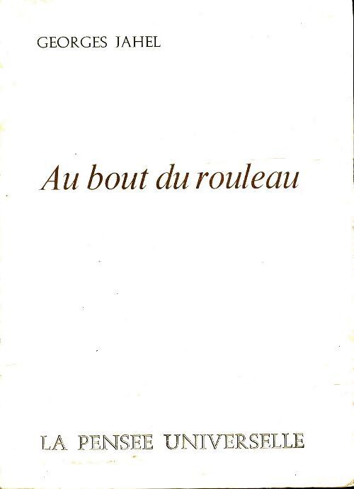 Au bout du rouleau - Georges Jahel - Livre