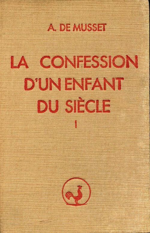 La confession d'un enfant du siècle Tome I - Alfred De Musset - Livre