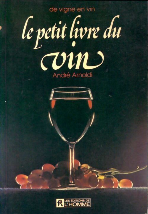 Le petit livre du vin - André Arnoldi - Livre