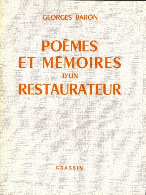 Poèmes et mémoires d'un restaurateur - Georges Baron - Livre