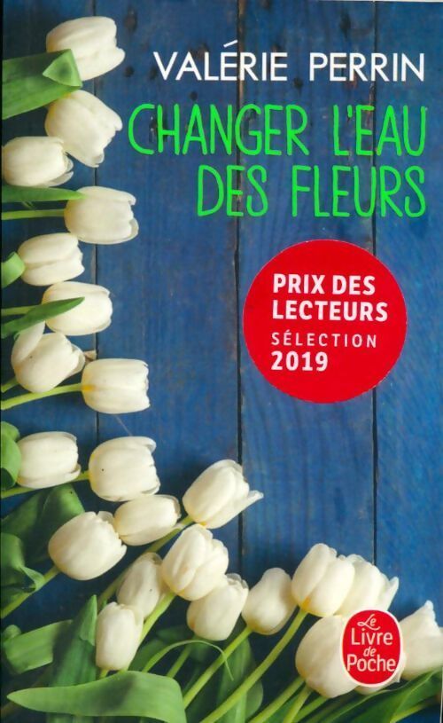 Changer l'eau des fleurs - Valérie Perrin - Livre