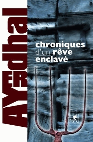 Parleur ou les chroniques d'un rêve enclavé  - Ayerdhal - Livre