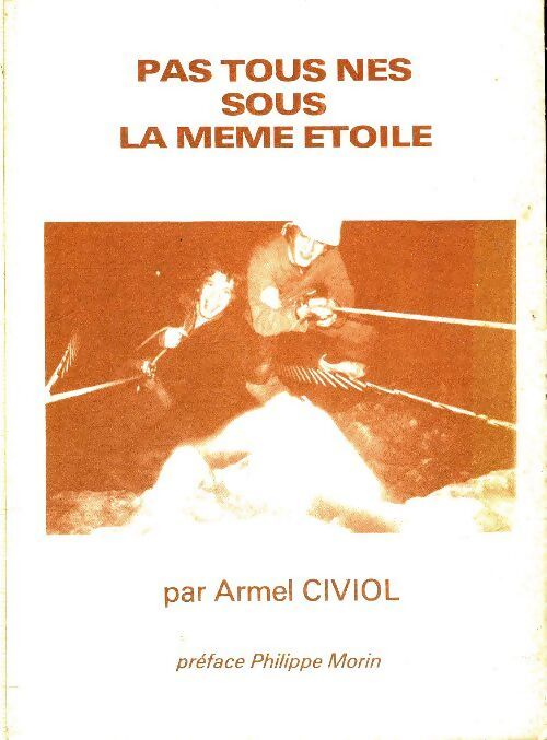 Pas tous nés sous la même étoile - Armel Civiol - Livre