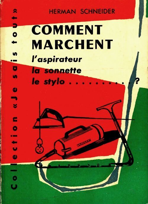 Comment marchent l'aspirateur, la sonnette, le stylo - Herman Schneider - Livre