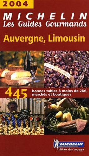 Les guides gourmands : Auvergne - Limousin 2004 - Collectif - Livre