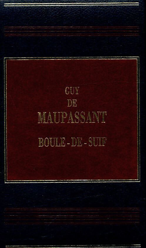 Boule de suif - Guy De Maupassant - Livre