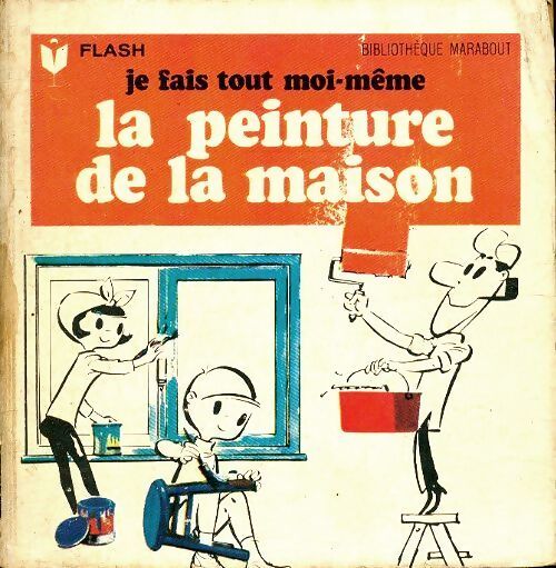 Je fais tout moi-même Tome V : La peinture de la maison - Francis Genette - Livre