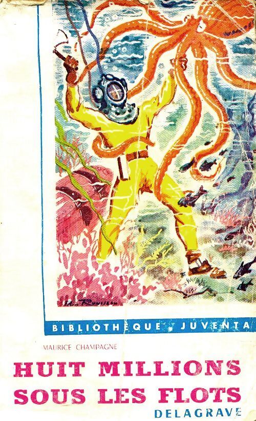 Huit millions sous les flots - Maurice Champagne - Livre