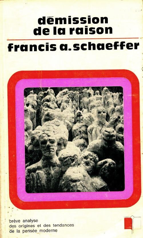 Démission de la raison - Francis Schaeffer - Livre