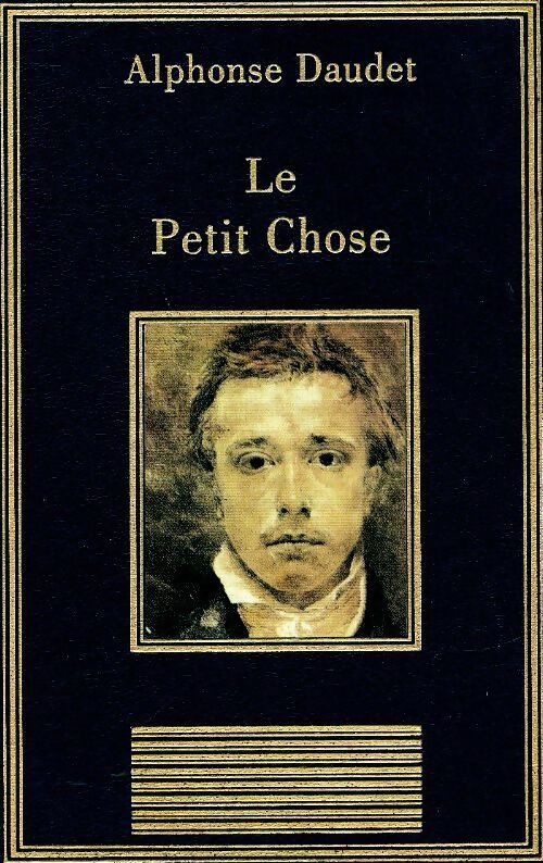 Le petit chose - Alphonse Daudet - Livre