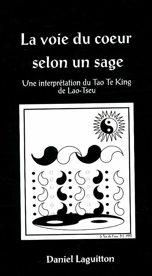 La voie du coeur selon un sage - Daniel Laguitton - Livre