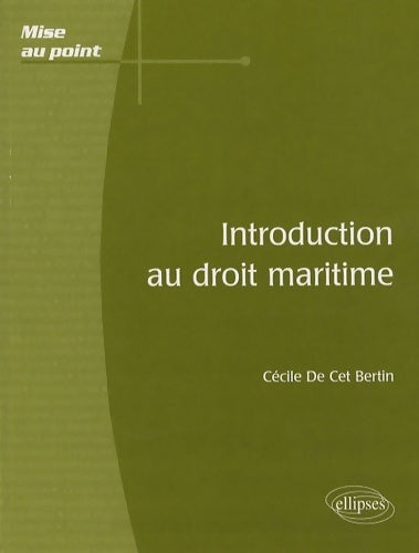 Introduction au droit maritime - Cécile De Cet Bertin - Livre