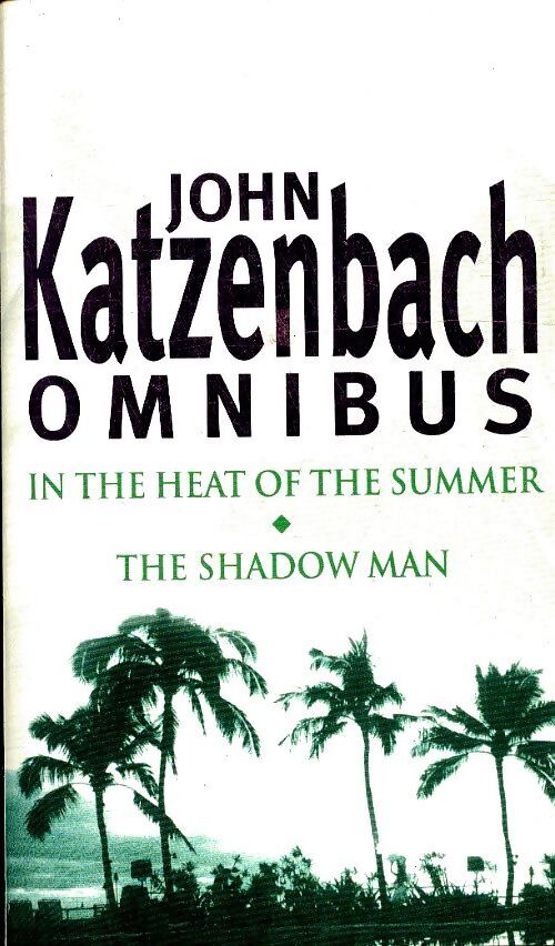 In the heat of the summer / The shadow man - John Katzenbach - Livre