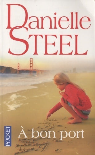 A bon port - Danielle Steel - Livre