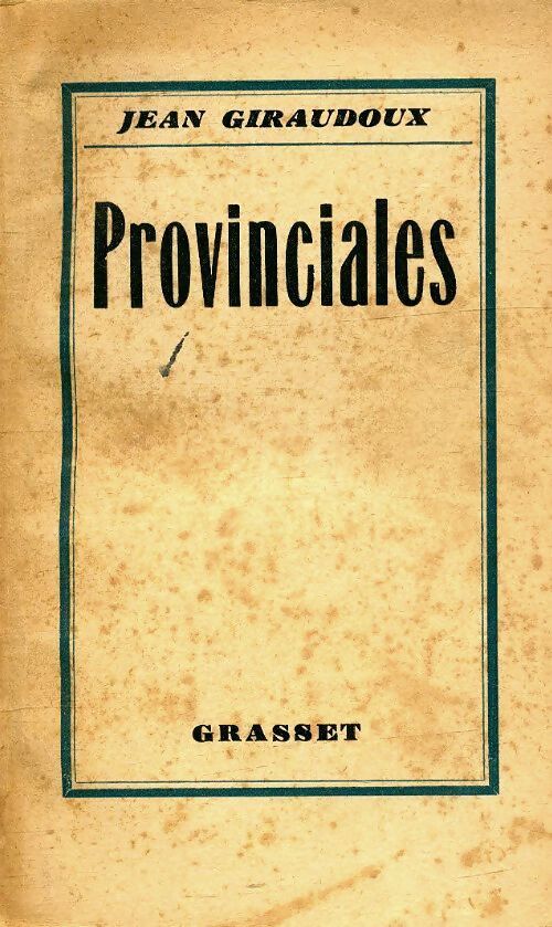 Provinciales - Jean Giraudoux - Livre