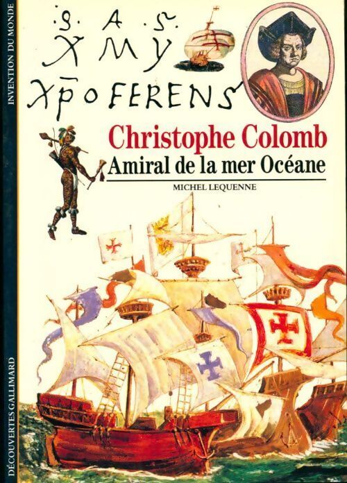 Christophe Colomb, amiral de la mer océane - Michel Lequenne - Livre