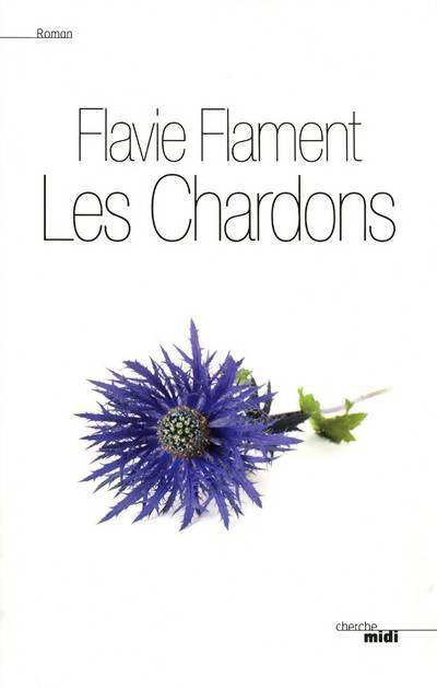 Les chardons - Flavie Flament - Livre