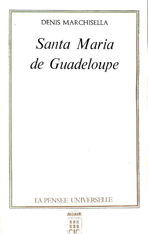 Santa Maria de Guadeloupe - Denis Marchisella - Livre