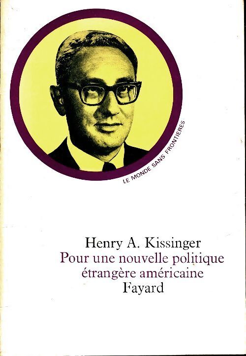 Pour une nouvelle politique étrangère américaine - Henry Kissinger - Livre
