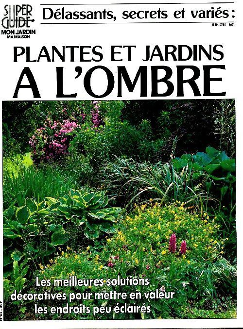 Délassants, secrets et variés : Plantes et jardins à l'ombre - Collectif - Livre