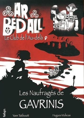 Ar bed all Tome I : Les naufragés de gavrinis - Yann Tatibouët - Livre