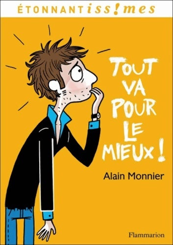 Tout va pour le mieux ! - Alain Monnier - Livre