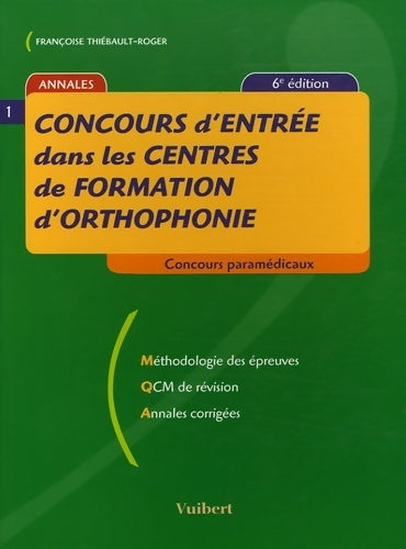 Concours d'entrée dans les centres de formation d'orthophonie  - Françoise Thiébault-Roger - Livre
