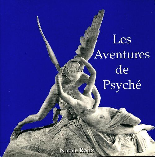 Les aventures de Psyché - Nicole Roux - Livre