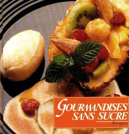 Gourmandises sans sucres - Collectif - Livre