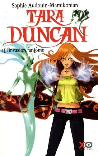 Tara Duncan et l'invasion fantôme - Sophie Audouin-Mamikonian - Livre