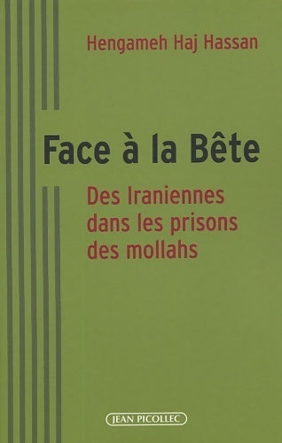 Face à la bête : Des iraniennes dans les prisons des mollahs - Hengameh Haj Hassan - Livre