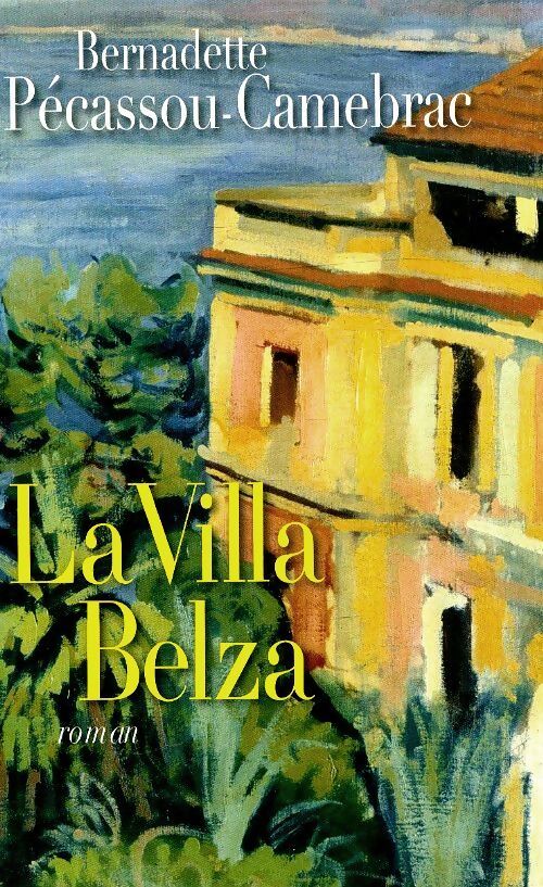 La villa Belza - Bernadette Pécassou - Livre