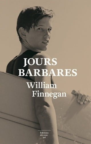 Jours barbares - une vie de surf - William Finnegan - Livre