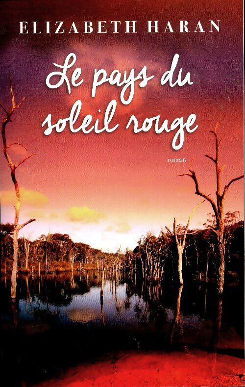 Le pays du soleil rouge - Elizabeth Haran - Livre