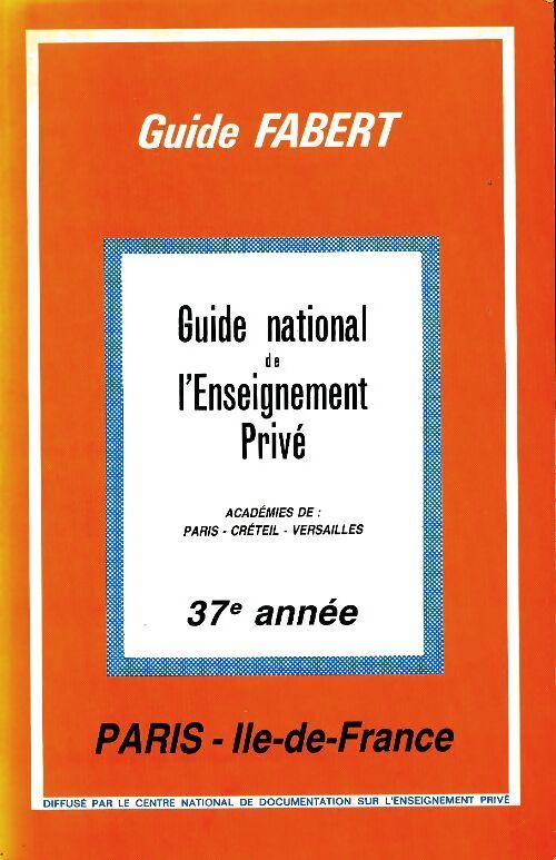 Guide national de l'enseignement privé. Académie de Paris-Créteil-Versailles - Collectif - Livre