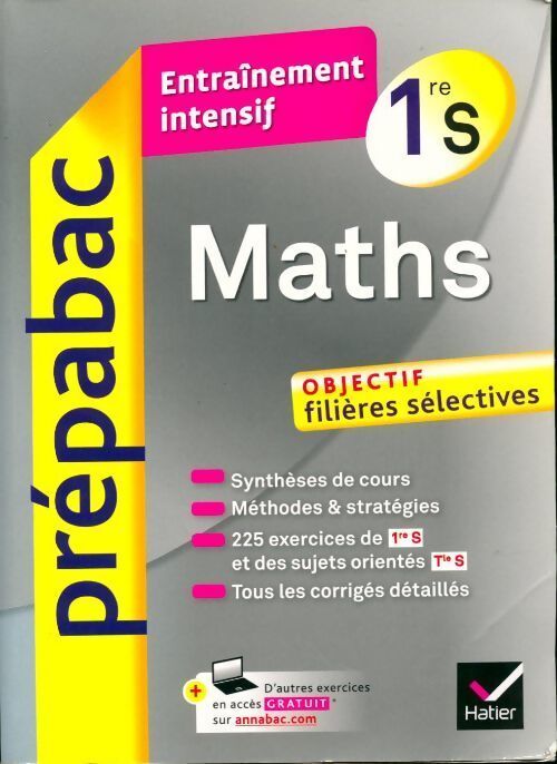 Maths 1ère S entraînement intensif : Objectif filières sélectives - Michel Abadie - Livre