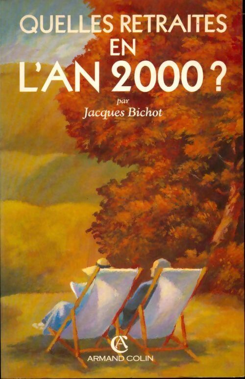 Quelles retraites en l'an 2000 ? - Jacques Bichot - Livre