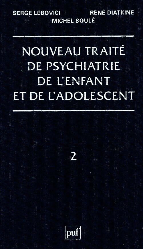 Nouveau traité de psychiatrie de l'enfant et de l'adolescent Tome II - Serge Lebovici - Livre