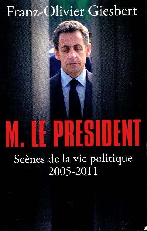 M. le président - Franz-Olivier Giesbert - Livre