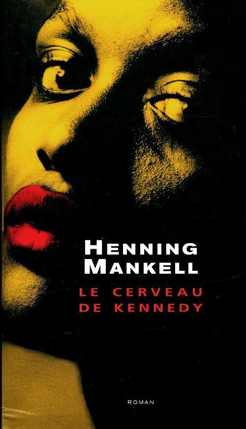 Le cerveau de Kennedy - Henning Mankell - Livre