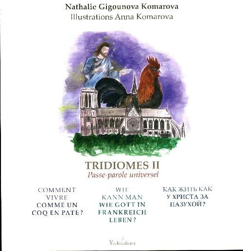 Tridiomes Tome II : Comment vivre comme un coq en pâte ? - Nathalie Komarova - Livre