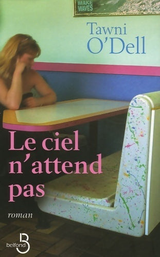 Le ciel n'attend pas - Tawni O'Dell - Livre