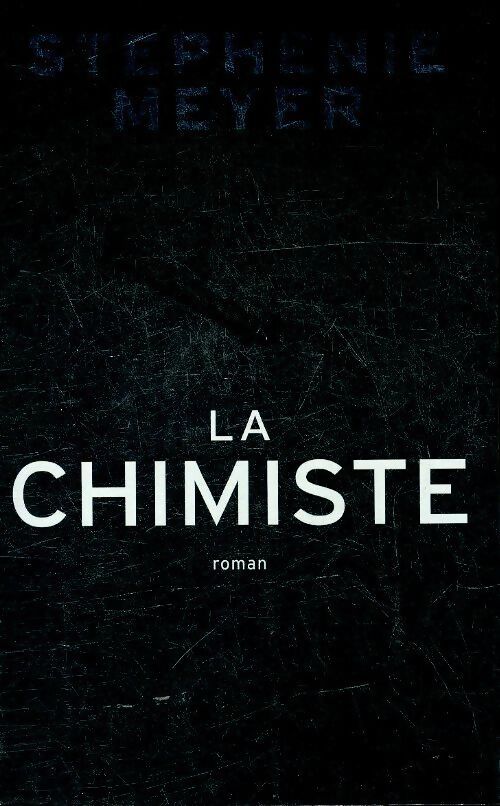 La chimiste - Stephenie Meyer - Livre