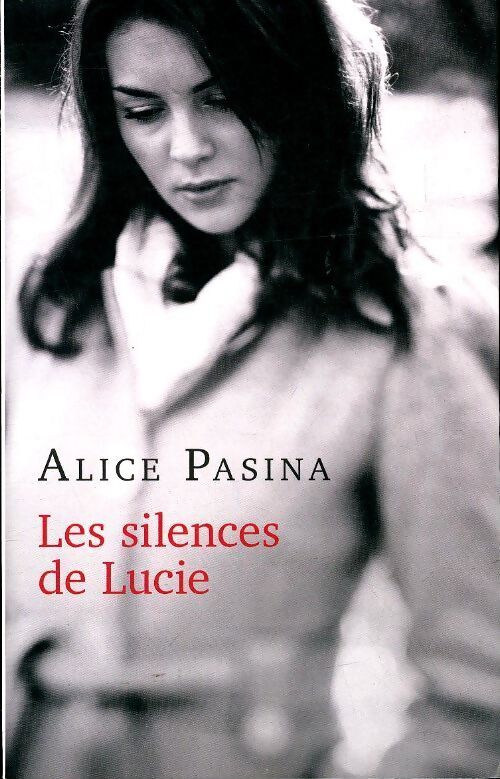Les silences de Lucie - Alice Pasina - Livre